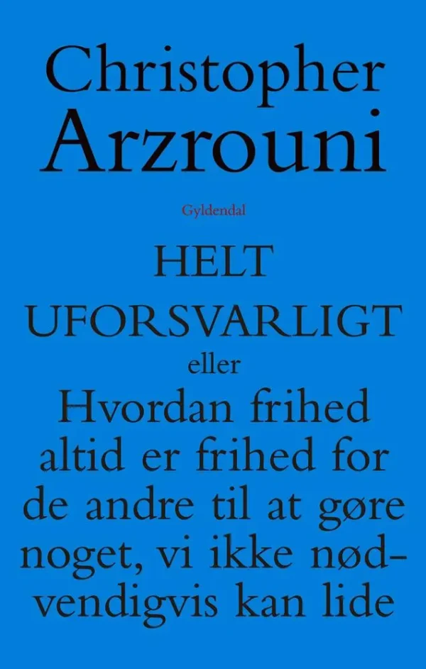 Helt uforsvarligt