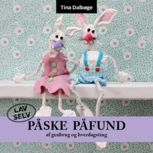 Påske påfund af genbrug og hverdagsting