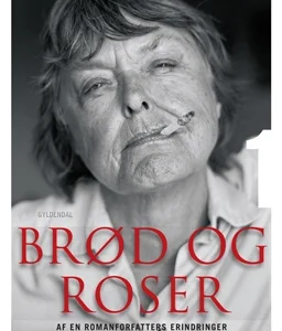 Brød og roser. Af en romanforfatters erindringer. 1