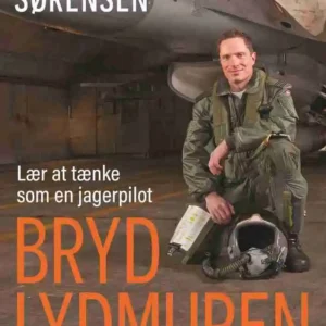 Bryd lydmuren - Lær at tænke som en jagerpilot