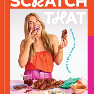 SCRATCH THAT EMBRACE THE MESS, COOK TO IMPRESS