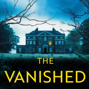 THE VANISHEDAN UNPUTDOWNABLE CHILLING CRIME THRILLER WITH P