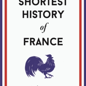 The Shortest History Of France