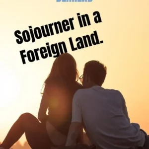 Sojourner in a Foreign Land.