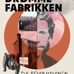 Drømmefabrikken  -  da revolutionen kom til Jylland