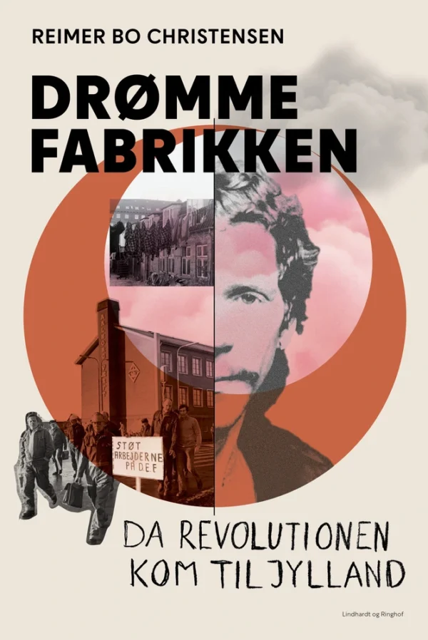 Drømmefabrikken  -  da revolutionen kom til Jylland