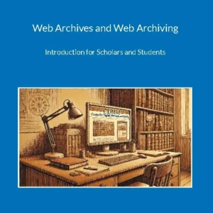 Web Archives and Web Archiving
