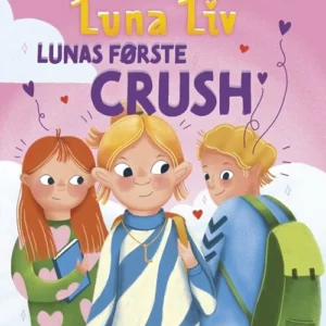 Luna Liv Lunas første crush