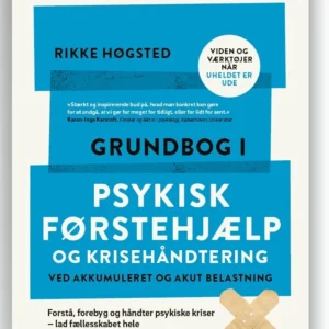 Grundbog i psykisk førstehjælp og krisehåndtering ved akkumuleret og akut belastning