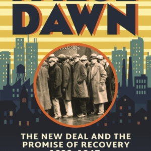 False Dawn The New Deal And The Promise Of Recovery, 1933 - 19