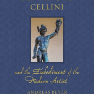 Benvenuto Cellini And The Embodiment Of The Modern Artist