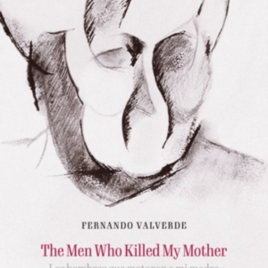 The Men Who Killed My Mother | Los Hombres Que Mataron A Mi