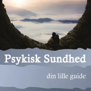 Psykisk sundhed  -  din lille guide