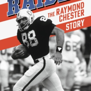 Raiderthe Raymond Chester Story