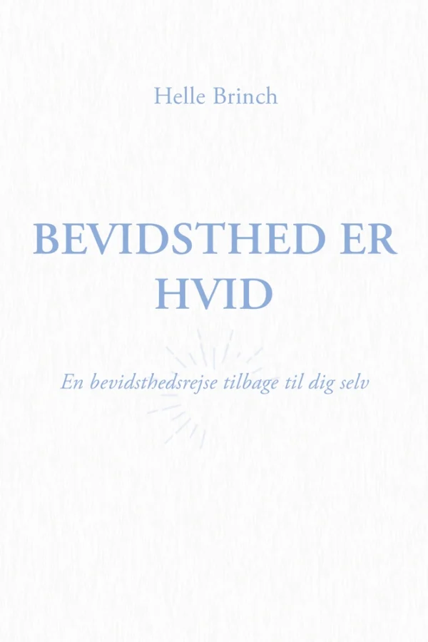 Bevidsthed er Hvid