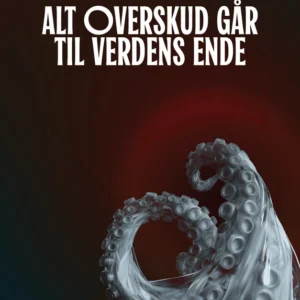 Alt overskud går til verdens ende