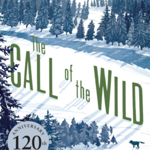 The Call Of The Wild 120Th Anniversary Edition