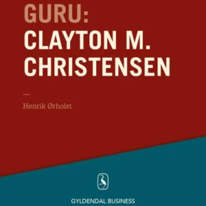 Guru Clayton M. Christensen - det innovative spring