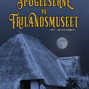 Spøgelserne på Frilandsmuseet