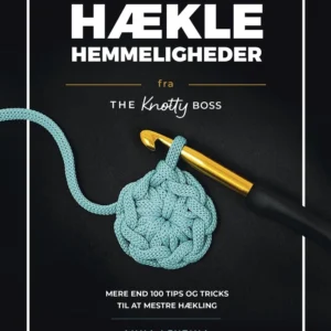 Hæklehemmeligheder fra The Knotty Boss