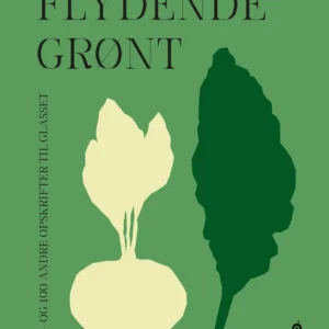 Flydende grønt  -  og 100 andre opskrifter til glasset