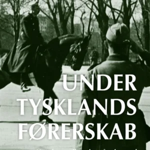 Under Tysklands førerskab (bd. 1-2)