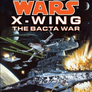 The Bacta War: Star Wars Legends X-wing