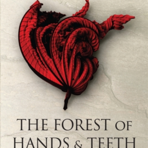 The Forest of Hands and Teeth