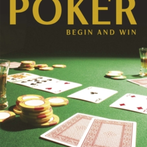 Texas Hold &apos;em Poker: Begin and Win