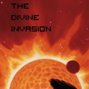 The Divine Invasion