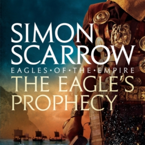 The Eagle&apos;s Prophecy Eagles of the Empire 6