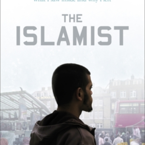 Islamist, The: Why I Joined Radical Isla