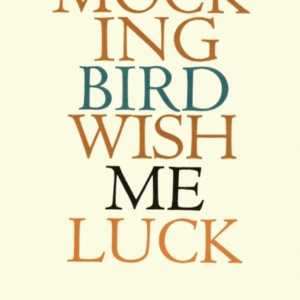 Mockingbird Wish Me Luck