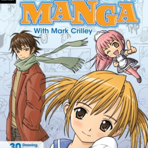 Mastering Manga With Mark Crilley Drawing Lessons From Th