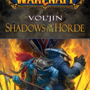 World of Warcraft: Vol&apos;jin: Shadows of the Horde
