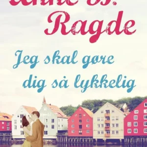 Jeg skal gøre dig så lykkelig