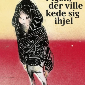 Pigen, der ville kede sig ihjel