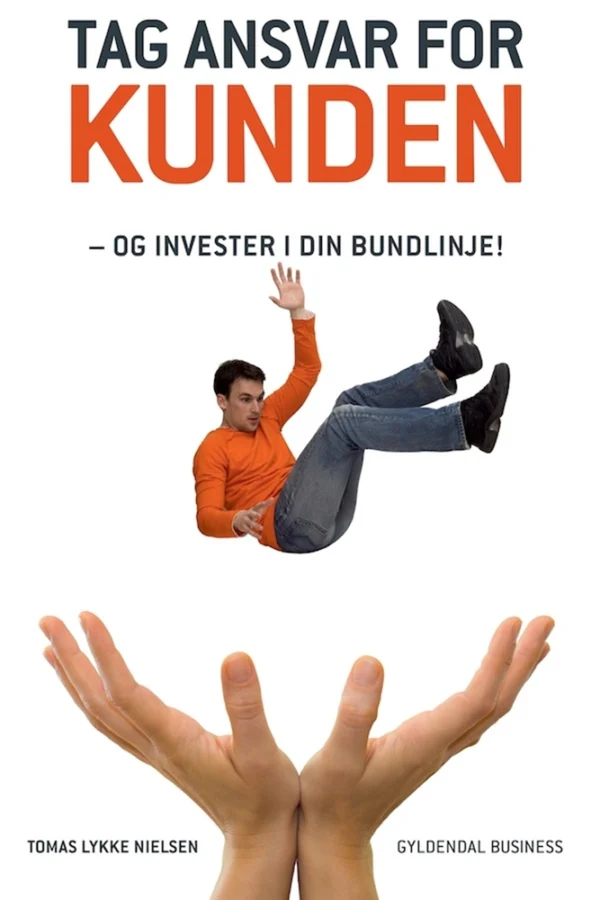 Tag ansvar for kunden - og invester i din bundlinje!