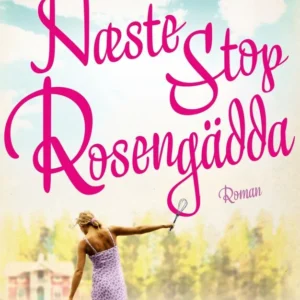 Næste stop Rosengädda!