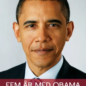 Fem år med Obama