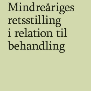 Mindreåriges retsstilling i relation til behandling