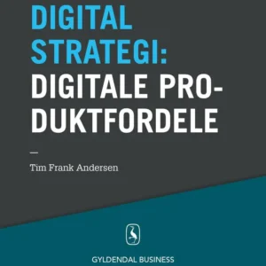 10 digitale strategier Digitale produktfordele