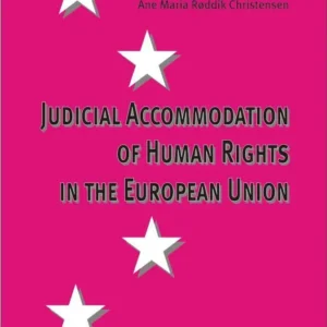 Judicial accommodation of human rights in the European Union