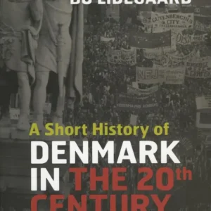 A Short History of Denmark in the 20th Century