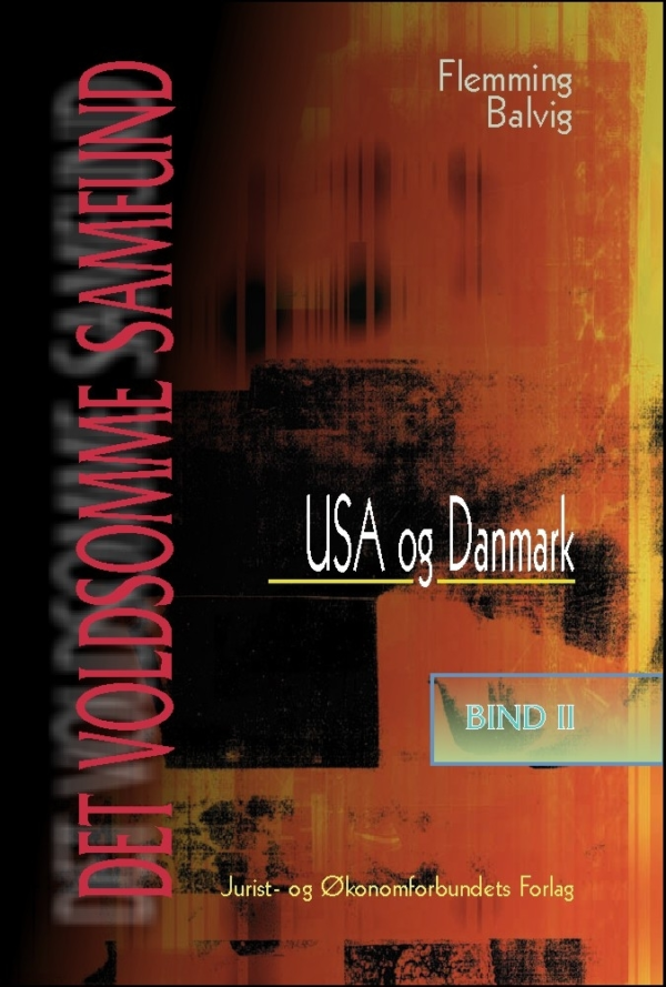 Det voldsomme samfund USA og Danmark