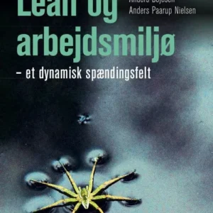 Lean og arbejdsmiljø - et dynamisk spændingsfelt