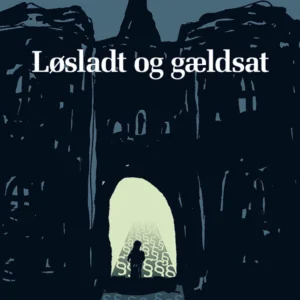 Løsladt og gældsat