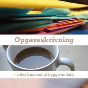 Opgaveskrivning - eller kunsten at bygge en båd