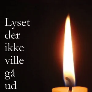 Lyset der ikke ville gå ud - og andre eventyr