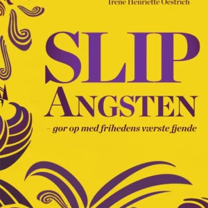 Slip angsten - gør op med frihedens værste fjende